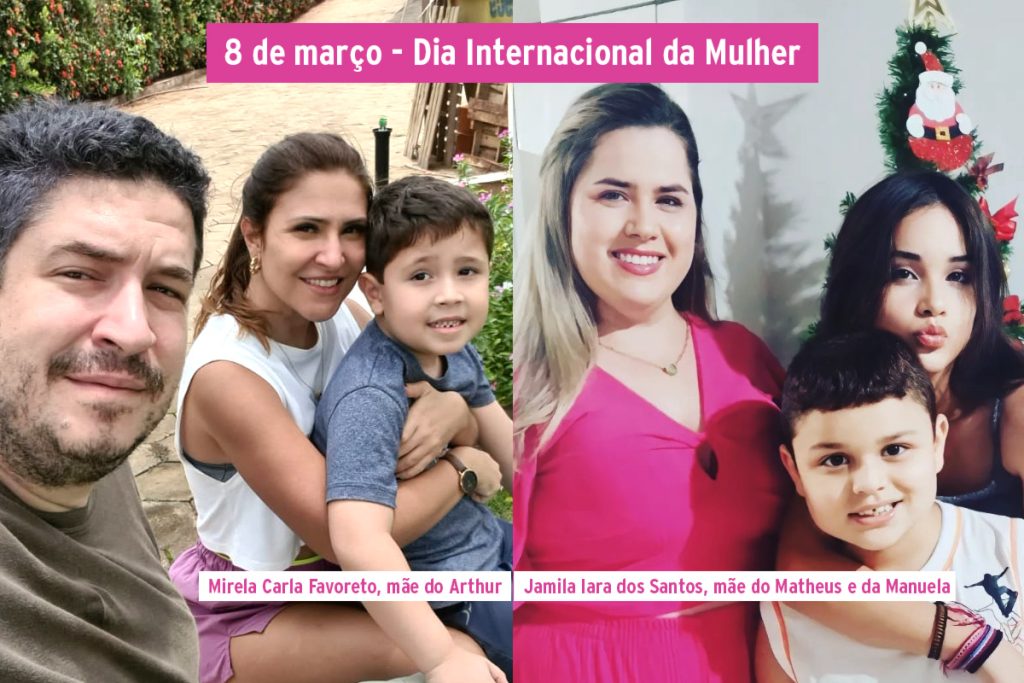 Imagem formada por duas fotos de família. Na da esquerda em primeiro plano o pai, e sentada ao seu lado a mãe com um menino em seu colo. Na foto da direita uma árvore de Natal está ao fundo e na frente uma mulher com uma filha jovem abraçada ao seu irmão mais novo. Sobre a foto uma tarja com o título: 8 de março - Dia Internacional da Mulher, e na parte de baixo uma tarja branca sobre a foto esquerda com a legenda: Mirela Carla Favoreto, mãe do Arthur, e sobre a foto da direita: Jamila Iara dos Santos, mãe do Matheus e da Manuela.